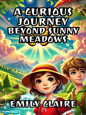 cover image of A Curious Journey Beyond Sunny Meadows